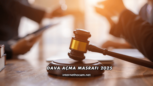 Dava Açma Masrafı 2025
