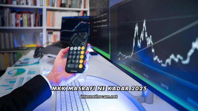 MKK Masrafı Ne Kadar 2025