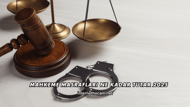 Mahkeme Masrafları Ne Kadar Tutar 2025